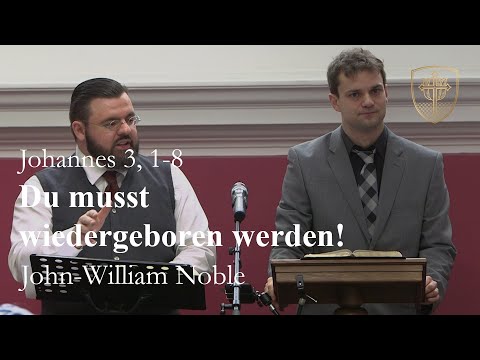 Du musst wiedergeboren werden! (Johannes 3, 1-8) - John-William Noble