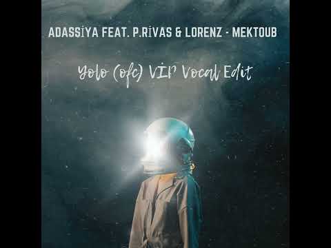 Adassiya feat. P.Rivas & Lorenz - Mektoub Yolo (ofc) VİP Vocal Edit