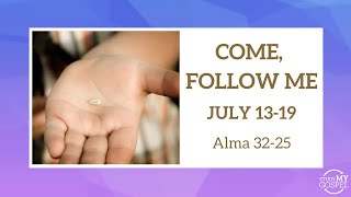 COME, FOLLOW ME | JULY 13-19 | ALMA 32-35