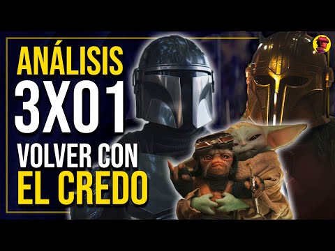THE MANDALORIAN | ANÁLISIS y EXPLICACIÓN del 3x01: Volver con el Credo
