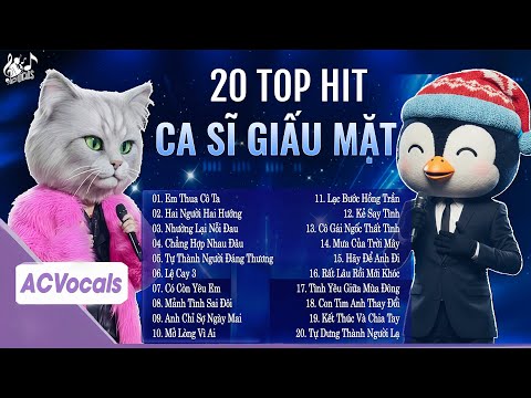 Tuyển Tập 20 Top Hit Ca Sĩ Giấu Mặt Hay Nhất | Ca Sĩ Giấu Mặt 2025 Triệu View