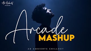 Arcade x Milne Hai Mujhse Aayi Mashup | AB Ambients | Duncan x Arijit Singh - Lost Forever Mashup