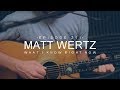 Matt Wertz - What I Know Right Now