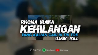 Download lagu DJ KEHILANGAN - RHOMA IRAMA || KALAU SUDAH TIADA BARU TERASA mp3