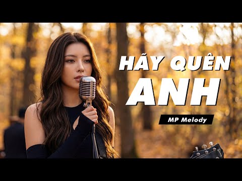 Hãy Quên Anh (Rock Ballad) - St: Phương Kim | Điện ảnh & Cảm xúc