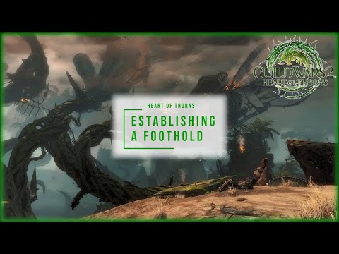 Guild Wars 2 | Heart of Thorns | Establishing a Foothold