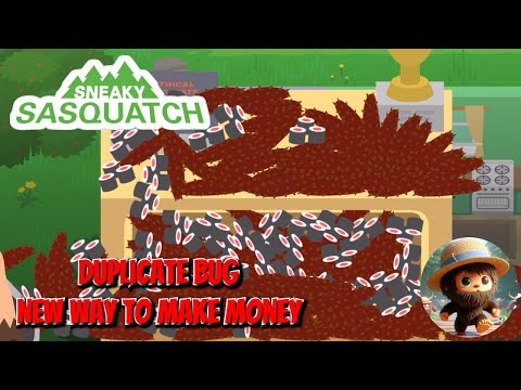 sneaky sasquatch - Duplicate Bug Again, and you can earn money fast