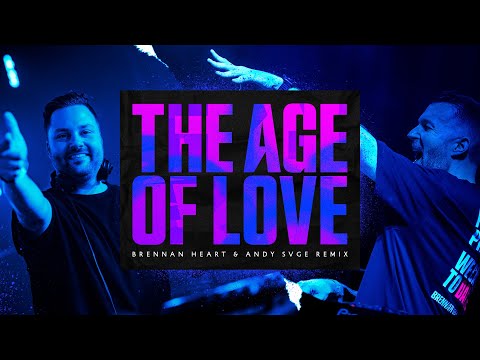 Age Of Love - The Age Of Love (Brennan Heart & ANDY SVGE Remix) (Official Music Video)