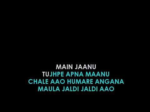 Mawla Jaldi Jaldi Aao Karaoke Sample with Lyrics