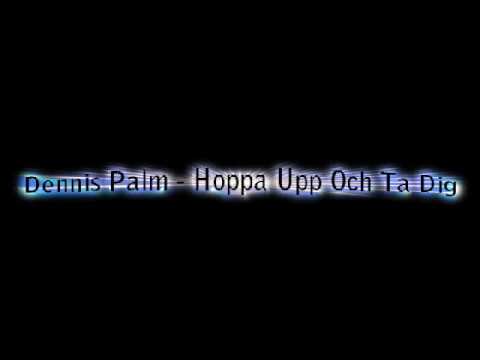 Dennis Palm - Hoppa Upp Och Ta Dig