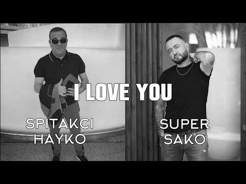Super Sako ft. Spitakci Hayko - I love You