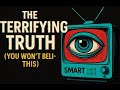 The terrifying truth about smart tvs. You won't believe this