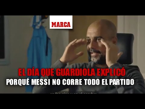 El día que Pep Guardiola explicó porqué Messi no corre todo el partido  I MARCA