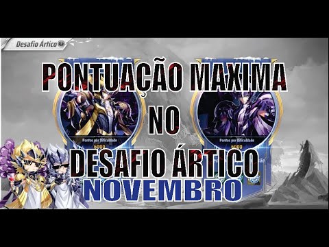 PONTUAÇÃO MÁXIMA -  DESAFIO ÁRTICO NOVEMBRO - SAINT SEIYA AWAKENING