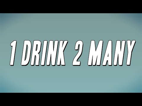 Video thumbnail for 1 Drink 2 Many