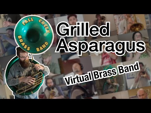 Grilled Asparagus - Fall Creek Brass Band - Virtual Collaboration