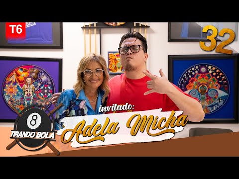 Tirando Bola temp 6 ep 32.- Adela Micha