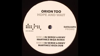 Orion Too – Hope and Wait (DJ Serge & Remy Martinez Ibiza Remix)
