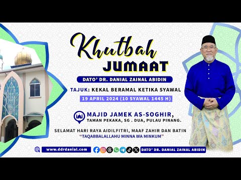 Khutbah Jumaat: Kekal Beramal Ketika Syawal  | Dato' Dr. Danial Zainal Abidin