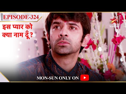 What should I call this love? | Season 1 | Episode 324 | What did Arnav notice in his room?