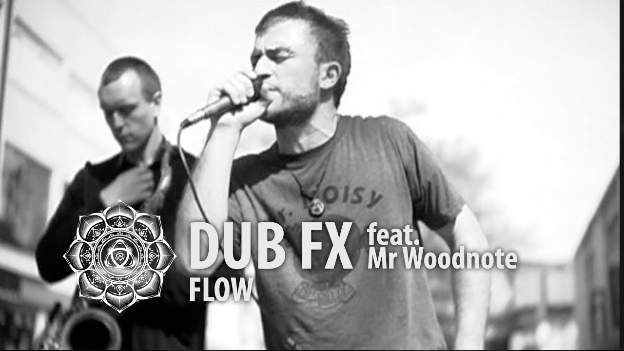 Dub FX 18:04:2009 'Flow' feat. Woodnote