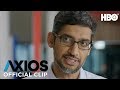 AXIOS on HBO: Sundar Pichai on YouTube’s Harmful Content (Season 2 Episode 2 Clip) | HBO