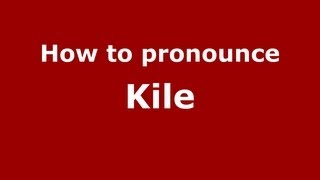 How to pronounce Kile