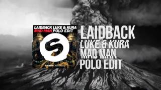 Laidback Luke &amp; KURA - Mad Man (THE X GUY Edit)