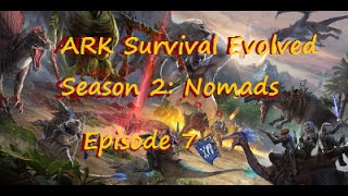 ARK Annunaki Season 2: Nomads, Episode 7 Scouting and Preparing for War!