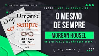 AudioBook Completo - O Mesmo de Sempre - Morgan Housel