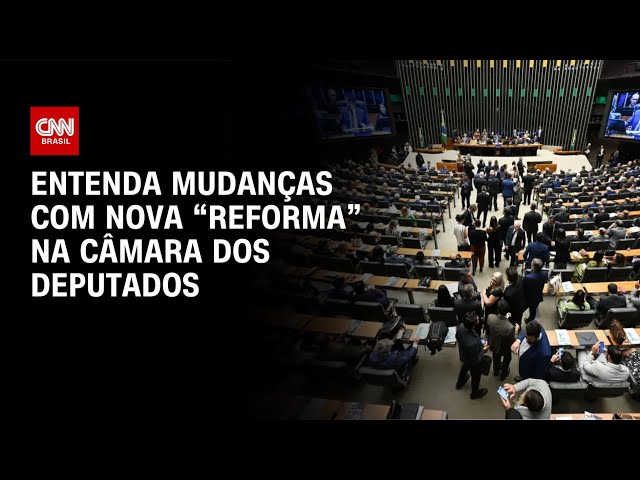Veja as mudanças com a aprovação da nova “reforma” da Câmara dos Deputados | CNN NOVO DIA