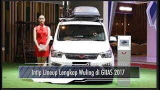 Intip Lineup Lengkap Wuling di GIIAS 2017