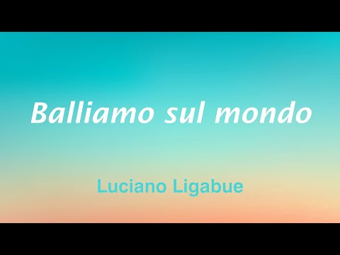 Ligabue - Balliamo sul mondo