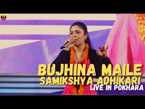 BUJHINA MAILE || SAMIKSHYA ADHIKARI || LIVE PERFORMANCE IN POKHARA