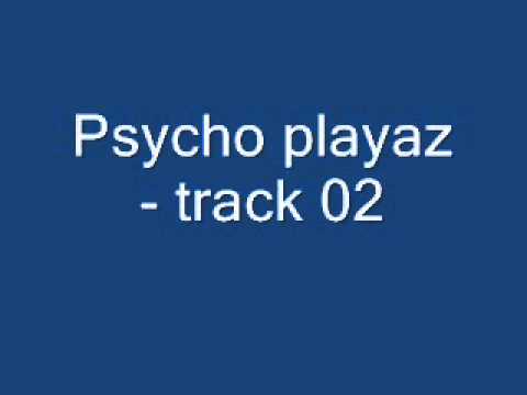 psycho playaz-track 02