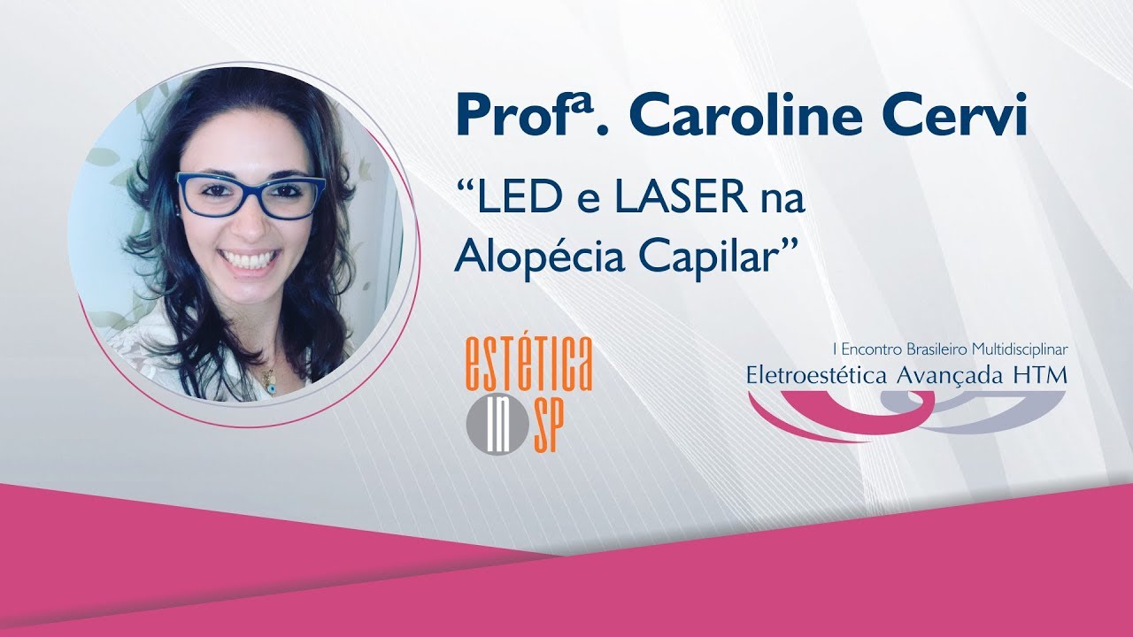 Palestra "LED e laser na alopécia capilar" - Dra. Caroline Cervi