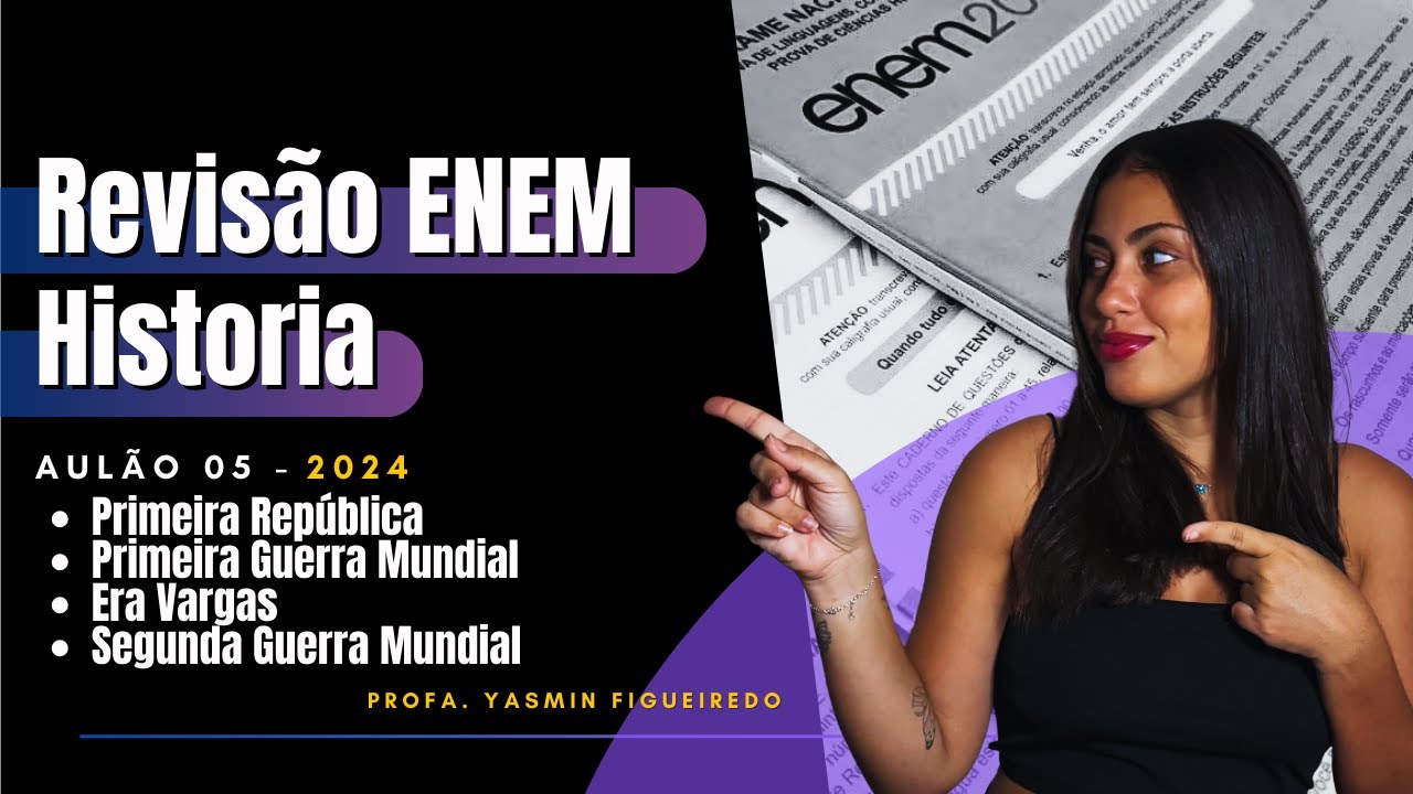 Revisão de História 05: Primeira República, Primeira e Segunda Guerra Mundial e Era Vargas.