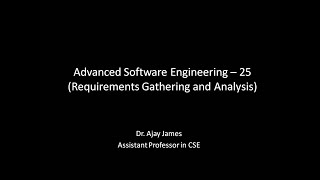 Advanced Software Engineering – 25 (Requirements Gathering and Analysis)