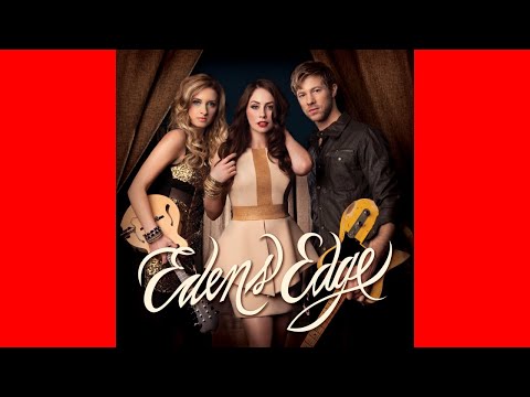 Edens Edge - Too Good to Be True