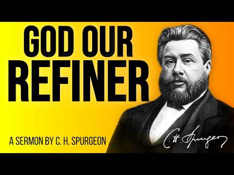 The Sitting of the Refiner (Malachi 3:3) - Charles Spurgeon Sermon