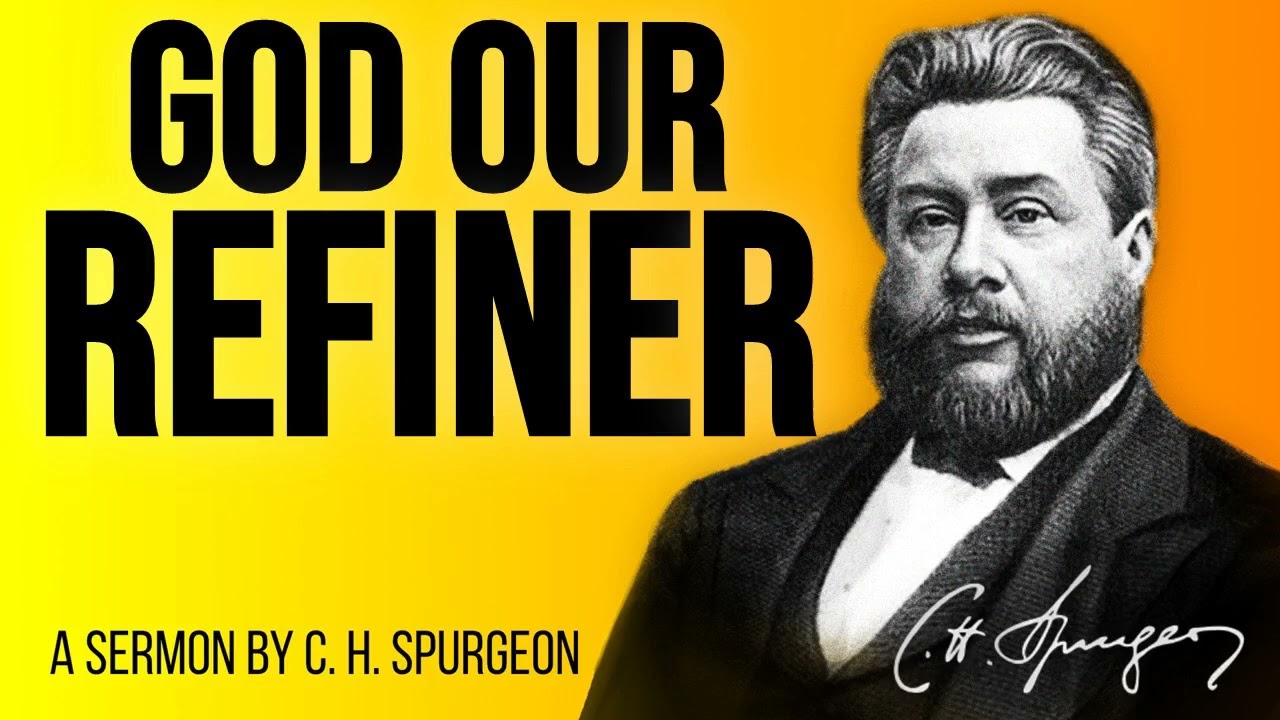 The Sitting of the Refiner (Malachi 3:3) - C.H. Spurgeon Sermon