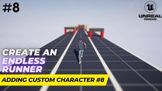 Unreal Engine 5.1 Endless Runner Tutorial - Part 8: Adding Custom Character