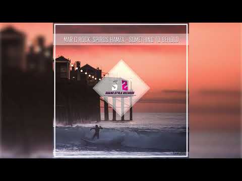 Mar G Rock & Spiros Hamza - Something To Behold (Original Mix)