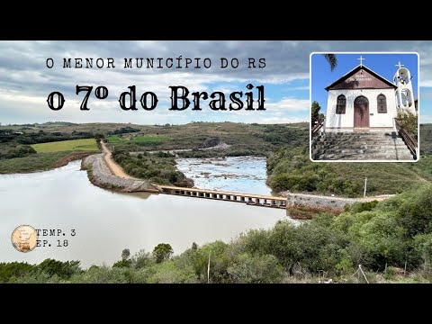 O MENOR MUNICÍPIO DO RIO GRANDE DO SUL | 7° DO PAÍS | BARRAGEM MORRO GRANDE | SÓ 8 FAMÍLIAS 
