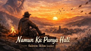 Download lagu Namun Ku Punya Hati - Saleem Iklim / Revolvers (Female Cover) #saleemiklim #lagumalaysia  mp3