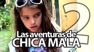 Las Aventuras de Chica Mala - Segunda Parte
