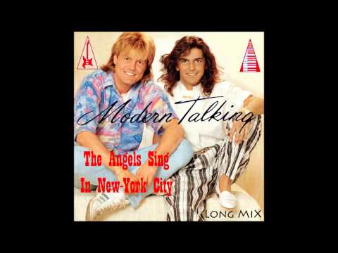 Modern Talking - The Angels Sing In New York City Long Mix