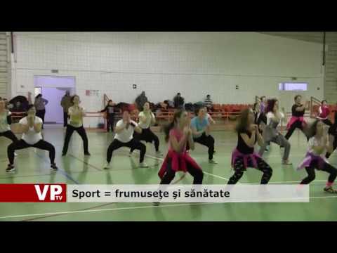 Sport = frumuseţe şi sănătate
