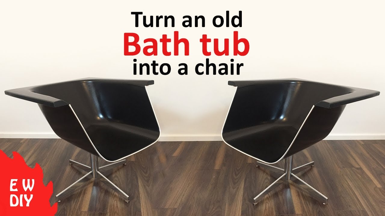 Watch video Turn an old bath tub into a chair. Now Turn an old bath tub into a chair.
