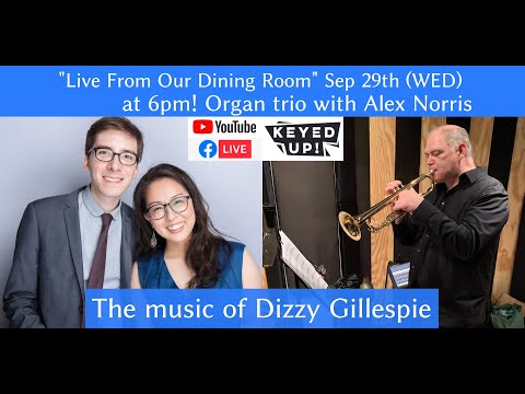 Live From Our Dining Room pt 35 feat. Alex Pope Norris - the music of Dizzy Gillespie